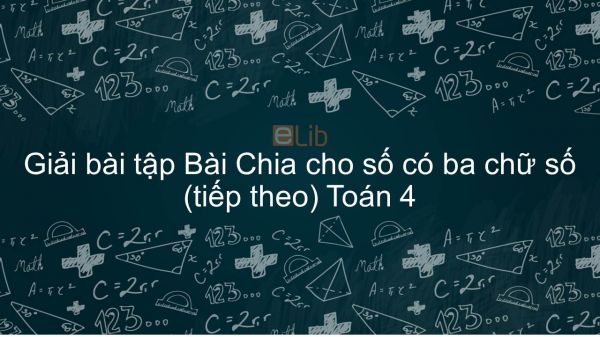 Giải bài tập VBT Toán 4 Bài 80: Chia cho số có ba chữ số (tiếp theo)