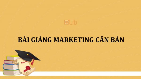 Bài giảng Marketing căn bản