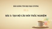 Bài 3: Tạo bộ câu hỏi trắc nghiệm