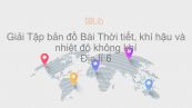 Giải Tập bản đồ Địa lí 6 Bài 18