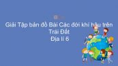 Giải Tập bản đồ Địa lí 6 Bài 22: Các đới khí hậu trên Trái Đất