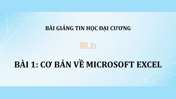 Bài 1: Cơ bản về Microsoft Excel