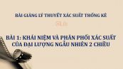 Bài 1: Khái niệm và phân phối xác suất của đại lượng ngẫu nhiên 2 chiều