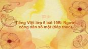 Tiếng Việt lớp 5 bài 19B: Người công dân số một (tiếp theo)