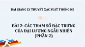 Bài 2: Các tham số đặc trưng của đại lượng ngẫu nhiên (phần 2)