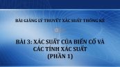 Bài 3: Xác suất của biến cố và các tính xác suất (phần 1)