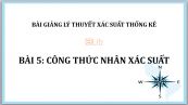 Bài 5: Công thức nhân xác suất