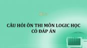 Câu hỏi ôn thi môn Logic học có lời giải