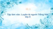 Tập làm văn: Luyện tả người Tiếng Việt lớp 5