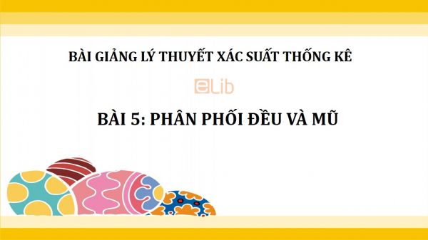 Bài 5: Phân phối đều và mũ