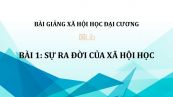 Bài 1: Sự ra đời của xã hội học