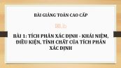 Bài 1: Tích phân xác định - Khái niệm, điều kiện, tính chất của tích phân xác định