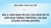 Bài 2: Giới hạn vô cực của hàm số và giới hạn thông thường, các đại lượng tương đương