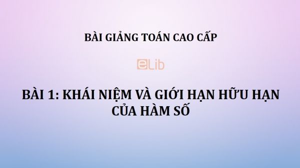 Bài 1: Khái niệm và giới hạn hữu hạn của hàm số