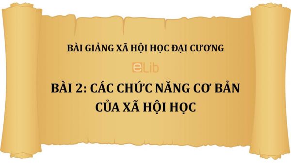 Bài 2: Các chức năng cơ bản của xã hội học