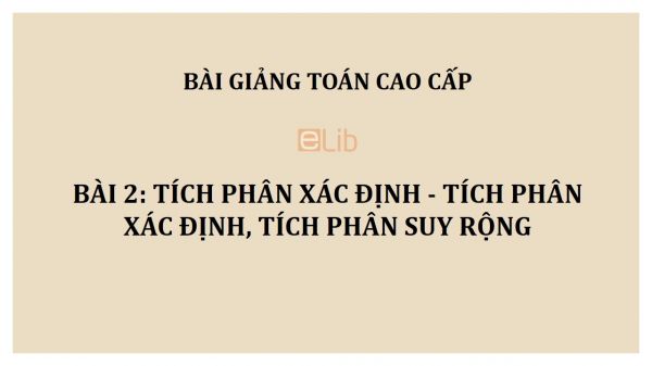 Bài 2: Tích phân xác định - Tích phân xác định, Tích phân suy rộng