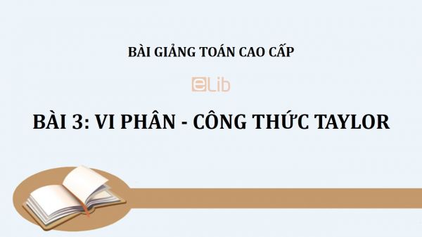 Bài 3: Vi phân - Công thức Taylor