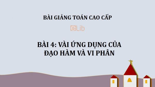 Bài 4: Vài ứng dụng của đạo hàm và vi phân