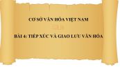 Bài 4: Tiếp xúc và giao lưu văn hóa