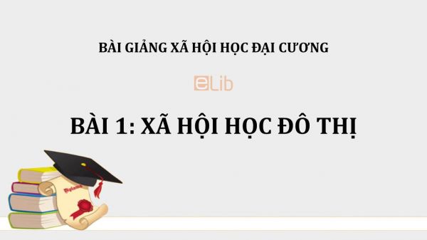 Bài 1: Xã hội học đô thị