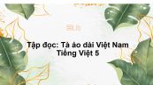 Tập đọc: Tà áo dài Việt Nam Tiếng Việt 5
