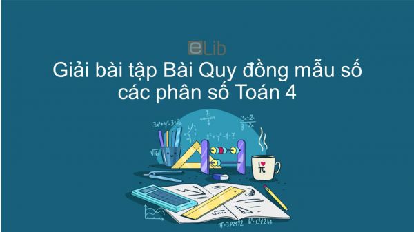 Giải bài tập VBT Toán 4 Bài 103: Quy đồng mẫu số các phân số