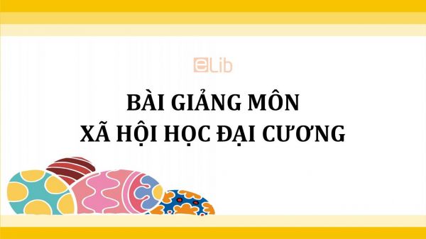 Bài giảng Xã hội học đại cương - Đại học Cần Thơ