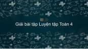Giải bài tập VBT Toán 4 Bài 113: Luyện tập chung