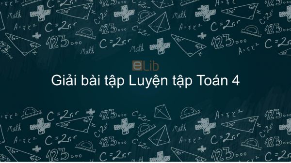 Giải bài tập VBT Toán 4 Bài 128: Luyện tập