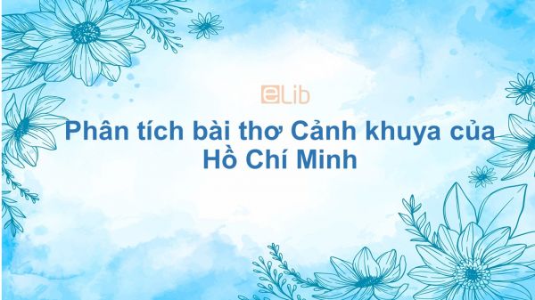 Phân tích bài thơ Cảnh khuya của Hồ Chí Minh