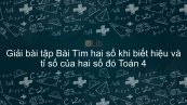 Giải bài tập VBT Toán 4 Bài 142: Tìm hai số khi biết hiệu và tỉ số của hai số đó