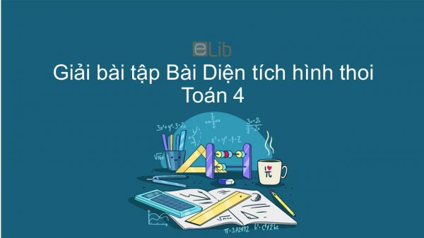 Giải bài tập VBT Toán 4 Bài 134: Diện tích hình thoi