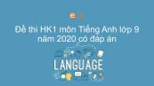 Đề thi HK1 môn Tiếng Anh lớp 9 năm 2020 có đáp án