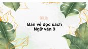 Bàn về đọc sách Ngữ văn 9