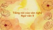 Tiếng nói của văn nghệ Ngữ văn 9