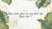 Đức tính giản dị của Bác Hồ Ngữ văn 7