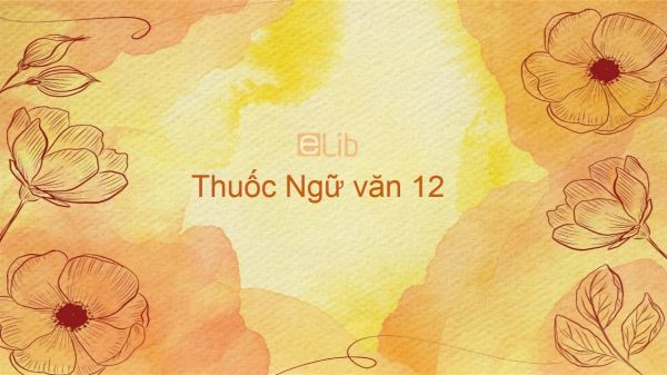 Văn bản: Thuốc Ngữ văn 12