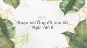 Soạn bài Ông đồ Ngữ văn 8 tóm tắt