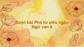 Soạn bài Phó từ Ngữ văn 6 siêu ngắn