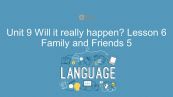 Unit 9 lớp 5: Will it really happen? - Lesson 6