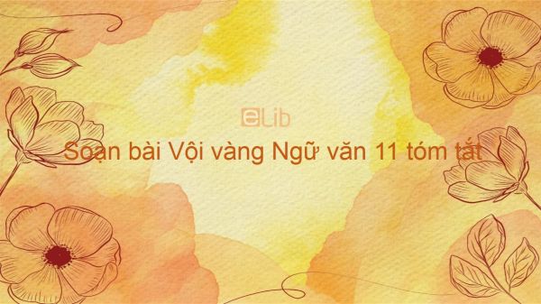 Soạn bài Vội vàng Ngữ văn 11 tóm tắt