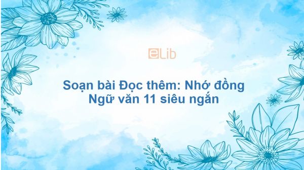 Soạn bài Đọc thêm: Nhớ đồng Ngữ văn 11 siêu ngắn