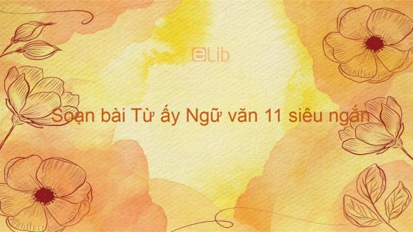 Soạn bài Từ ấy Ngữ văn 11 siêu ngắn