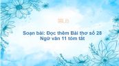 Soạn bài: Đọc thêm Bài thơ số 28 Ngữ văn 11 tóm tắt