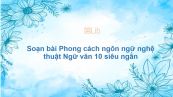 Soạn bài Phong cách ngôn ngữ nghệ thuật Ngữ văn 10 siêu ngắn