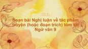 Soạn bài Nghị luận về tác phẩm truyện (hoặc đoạn trích) Ngữ văn 9 tóm tắt
