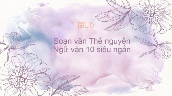 Soạn văn Thề nguyền Ngữ văn 10 siêu ngắn