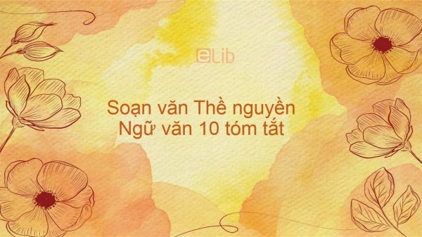 Soạn văn Thề nguyền Ngữ văn 10 tóm tắt