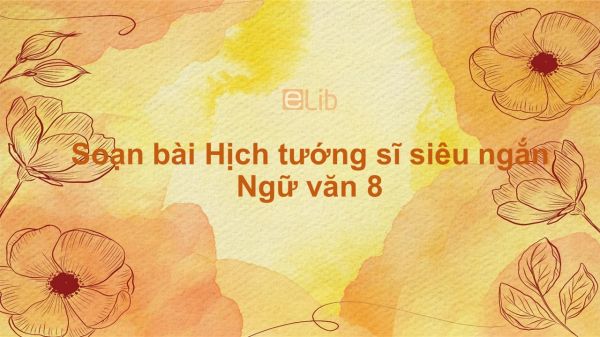 Soạn bài Hịch tướng sĩ Ngữ văn 8 siêu ngắn