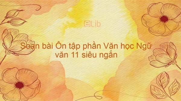 Soạn bài Ôn tập phần Văn học Ngữ văn 11 siêu ngắn